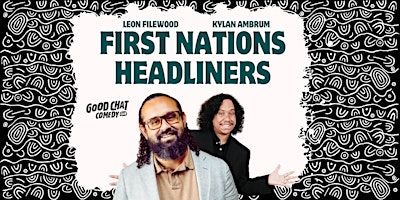 First Nations Headliners ft. Leon Filewood & Kylan Ambrum! | Good Chat Comedy Club