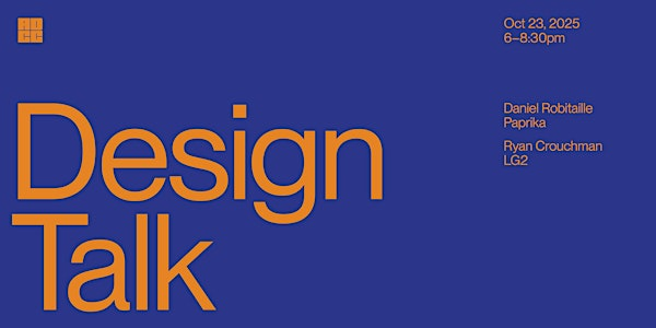 Design Talk: Daniel Robitaille & Ryan Crouchman | Arts & Letters Club