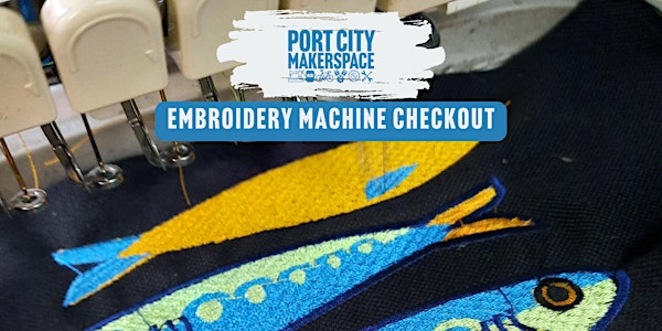 Embroidery Machine Checkout | Port City Makerspace
