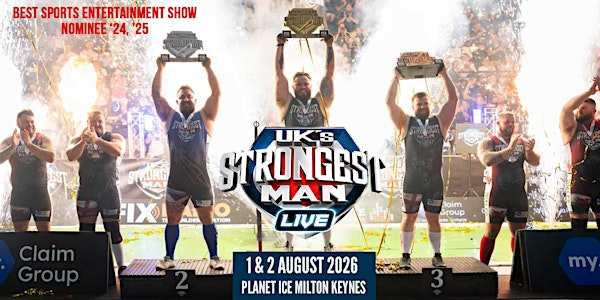 UK's Strongest Man 2026 Milton Keynes - 2 DAY TICKETS | Planet Ice Milton Keynes