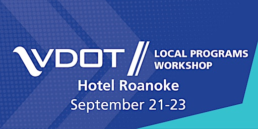 2026 VDOT Local Programs Workshop General Registration | The Hotel Roanoke & Conference Center, Curio Collection by Hilton
