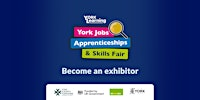 York Jobs, Apprenticeships and Skill Fair:  September 2026 (Exhibitors) | York Stadium Leisure Complex