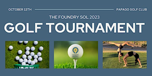 The Foundry Sol 501(c)(3) Golf Tournament (Phoenix) | Papago Golf Club, East Karsten Way, Phoenix, AZ, USA