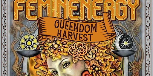 Feminenergy Queendom Harvest Festival:celebration of music, art, & business (Dahlonega) | Canopy + the Roots