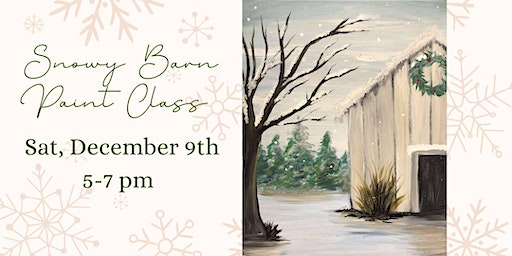 Snowy Barn Painting Class | Brushes & Bubbly