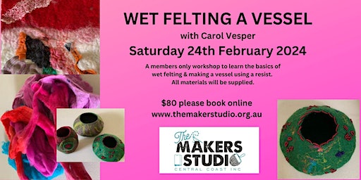 Wet Felting a Vessel | The Makers Studio Central Coast Inc.