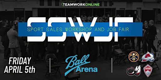 TeamWork Online Sport Sales Workshop & Job Fair - Student Sign Ups - Denver | Ball Arena