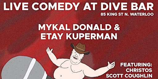 Live Comedy at Dive Bar: Mykal Donald & Etay Kuperman | Dive Bar, King Street North, Waterloo, ON, Canada