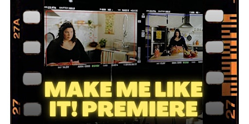 Make Me Like It! Premiere | Albert and Dana Broccoli Theatre