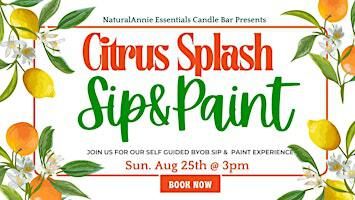 Citrus Splash BYOB SIP & PAINT Experience | NaturalAnnie Essentials Candle Bar, Bridgeport Connecticut