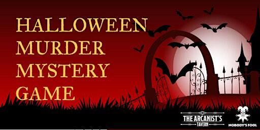 Halloween Murder Mystery at The Arcanist's Tavern (E2 8FE) - Fri 1st Nov | The Arcanist's Tavern: Gaming Café