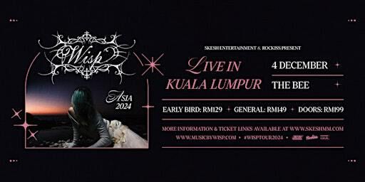Wisp Live In Kuala Lumpur 2024 | The Bee Publika