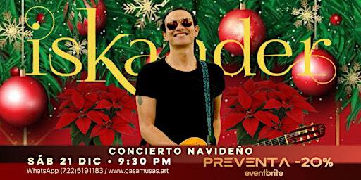 ISKANDER | Concierto Navideño | Casa Musas