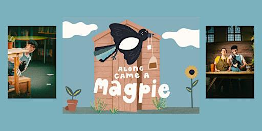 Family Theatre @ Yate Library: Along Came a Magpie | Yate Library