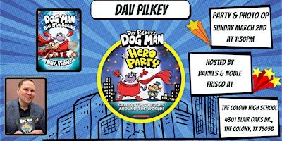 Dog Man's Dav Pilkey is Celebrating Heroes Around the World- The Colony, TX | The Colony High School