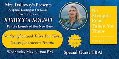 Rebecca Solnit's NO STRAIGHT ROAD TAKES YOU THERE Book Launch and Signing | Brower Center