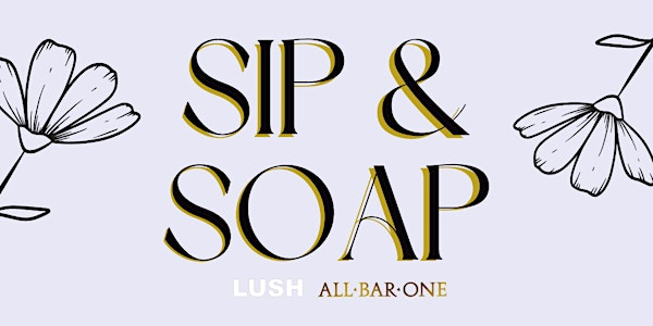 LUSH Glasgow City X All Bar One | Sip & Soap Event | All Bar One Glasgow