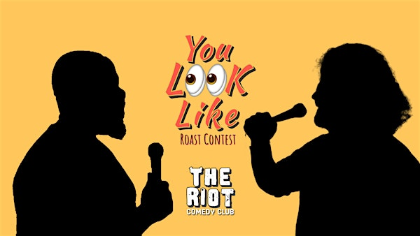 The Riot Comedy Club presents "You Look Like" Roast Contest | Rudyard's