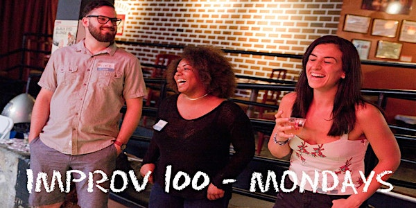 IMPROV 100 MONDAYS-  Intro to Improv - Build Confidence SUMMER '25 | 5700 6th Ave S Suite 109 Seattle WA 98108