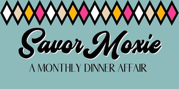Savor Moxie: A Monthly Dinner Affair | 4119 University Avenue, Des Moines, IA, USA