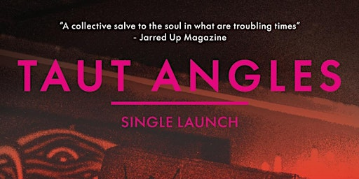 Taut Angles Single Launch | Mary st live