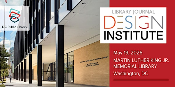 Library Journal Design Institute 2026 Washington, DC | Martin Luther King Jr. Memorial Library