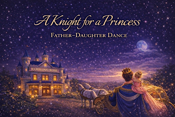 A Knight for a Princess-Father Daughter Dance | Rambling Rose