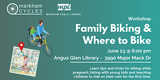 Workshop: Family Biking and Where to Bike in Markham | Markham Public Library - Angus Glen Branch