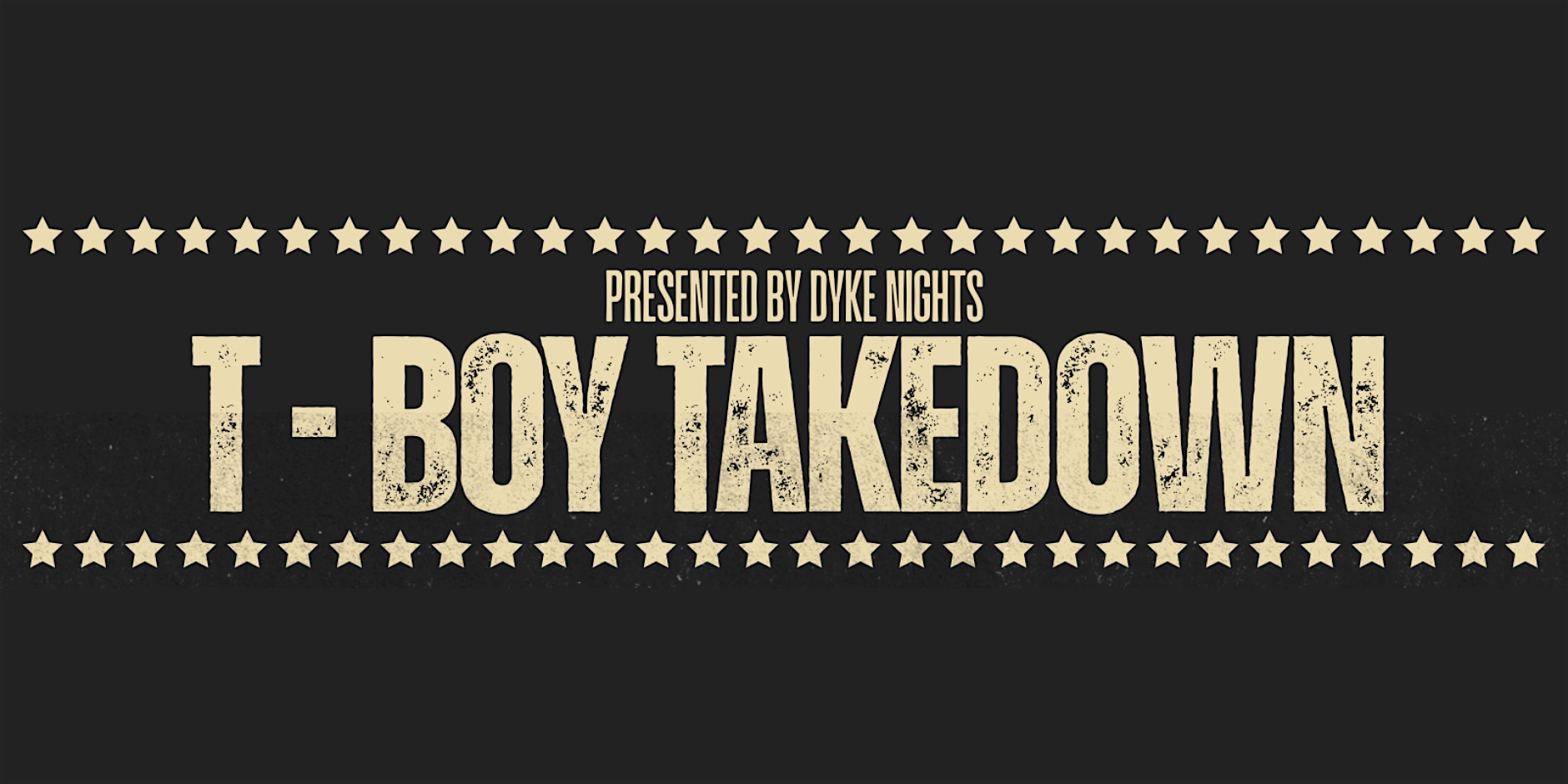 DYKE NIGHTS SAV PRESENTS: T-BOY TAKEDOWN | Coastal Empire Beer Co.