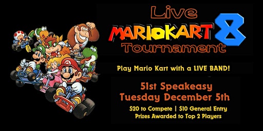 Live! Mario Kart 8 Tournament | 51st Street Speakeasy