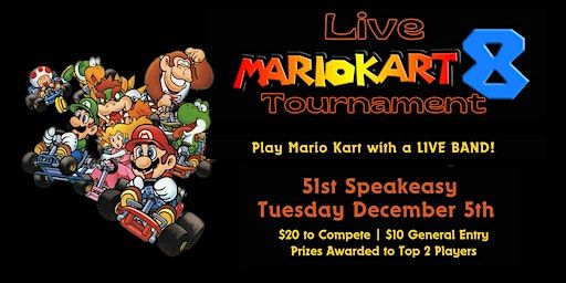 Live! Mario Kart 8 Tournament | 51st Street Speakeasy