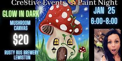 Paint Night - GLOW Mushroom- Rusty Bus Lewiston | Rusty Bus Brewing Company