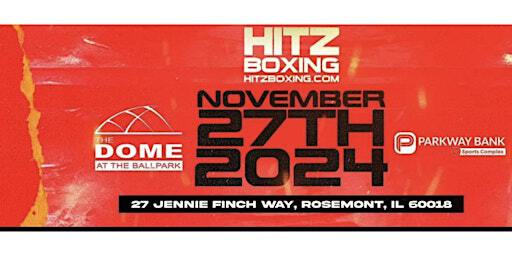 Hitz Boxing Presents: THE ROSEMONT RUMBLE | The Dome at the Parkway Bank Sports Complex
