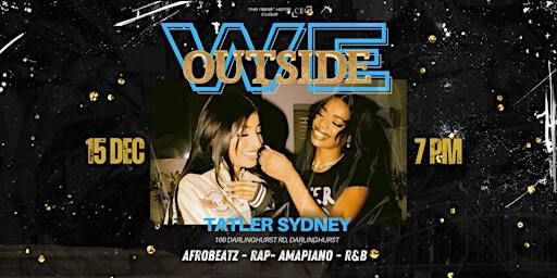 WE OUTSIDE | Tatler Sydney