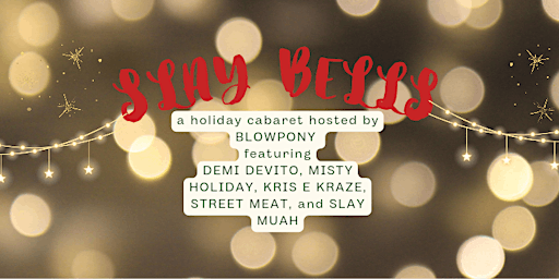 SLAY BELLS: A Holiday Cabaret | Something in the Water