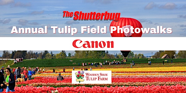 The Shutterbug Tulip Festival Photoworkshop with Canon | Wooden Shoe Tulip Farm & Vineyard