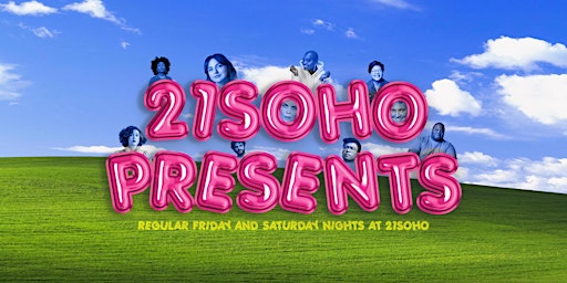 21Soho Presents…Saturday Night Comedy! (7PM) | 21Soho