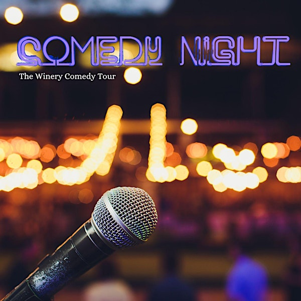 The Winery Comedy Tour at Century Farm Winery! | Century Farm Winery