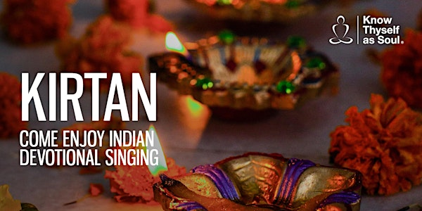 Kirtan Singing | Know Thyself As Soul Centre