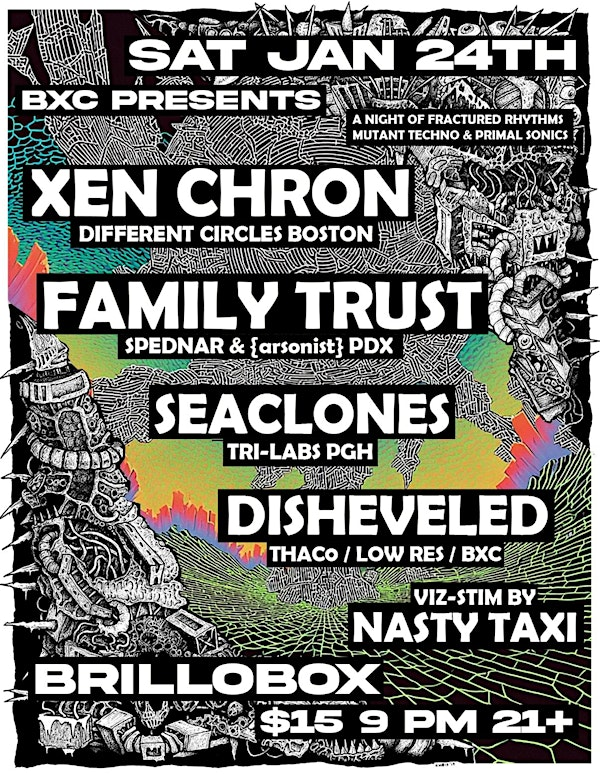 BXC presents Xen Chron, Family Trust, Seaclones, Disheveled | Brillobox