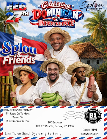 Splou & Friends Dominican Independence Comedy Show | The Bronx Brewery & Empanology