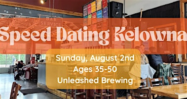 Speed Dating Kelowna Ages 35-50 | Unleashed Brewing Company