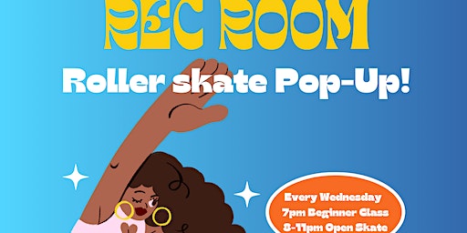 Rec Room Rollerskating Wednesdays (Oakland) | Agency Oakland