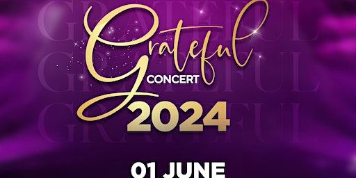 Grateful Concert 24 | Bethel Convention Centre, Kelvin Way, West Bromwich, Birmingham, UK