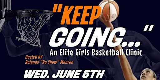 Keep Going.. An Elite Girls Basketball Clinic | Arcadia High School