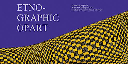 Vernissage - Ethnographics | Fondation Vasarely