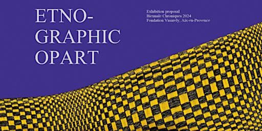 Vernissage - Ethnographics | Fondation Vasarely