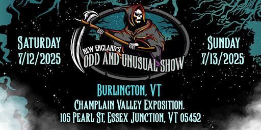 New England's Odd And Unusual Show Burlington Vermont 7/12- 7/13 | Champlain Valley Exposition