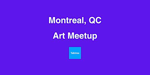Art Meetup - Montreal | Montreal
