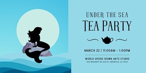 Under the Sea Tea Party | World Upside Down Arts Studio